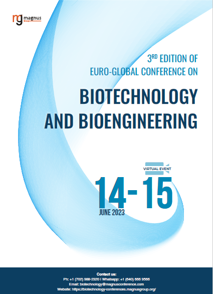 3rd Edition of Euro-Global Conference on Biotechnology and Bioengineering | Online Event Book